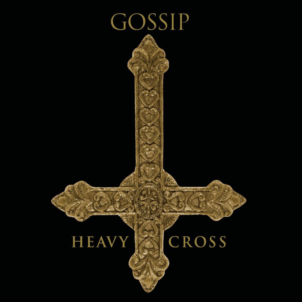 HEAVY CROSS by Gossip