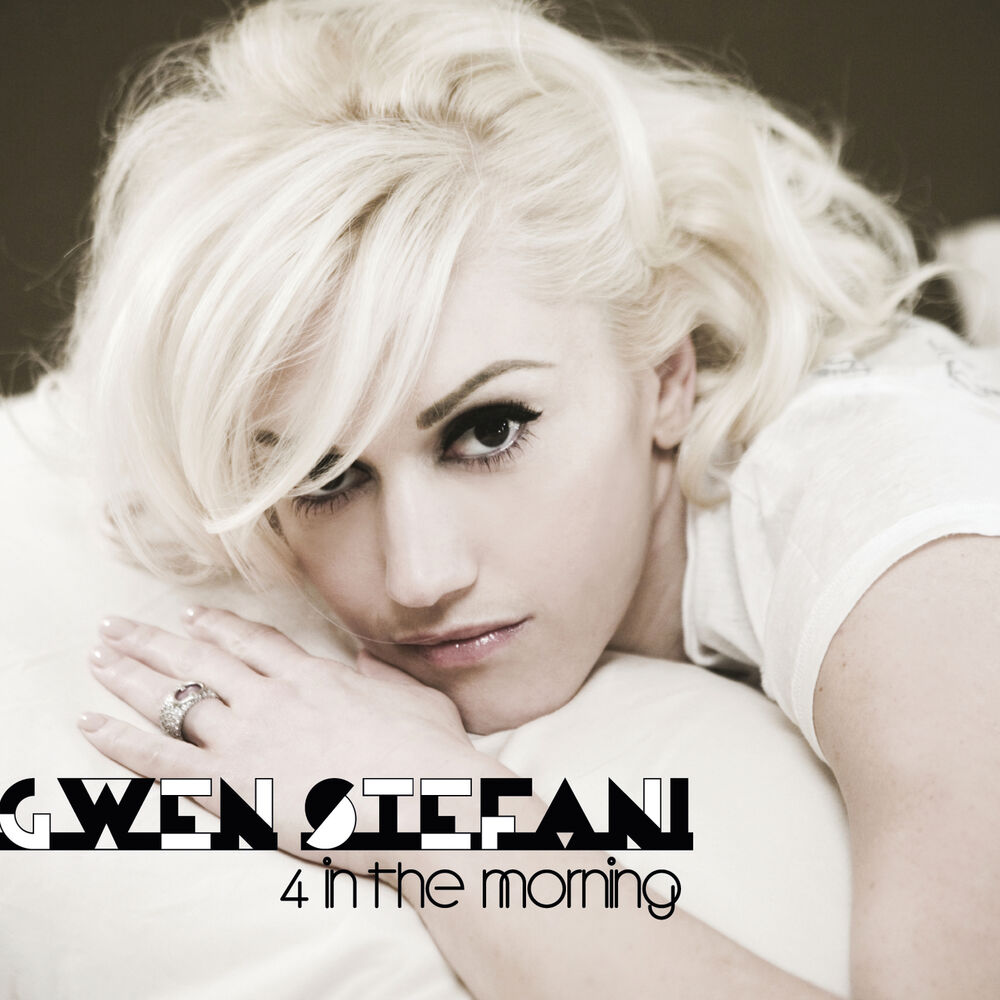 4 IN THE MORNING by Gwen Stefani