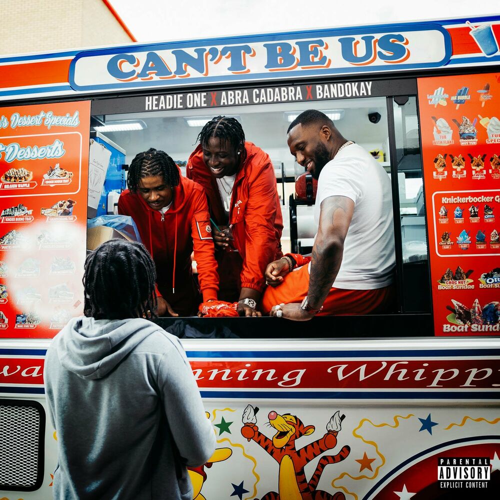 CAN'T BE US by HEADIE ONE/CADABRA/BANDOKAY