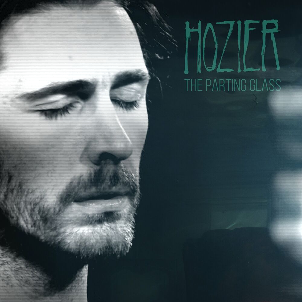 THE PARTING GLASS by HOZIER