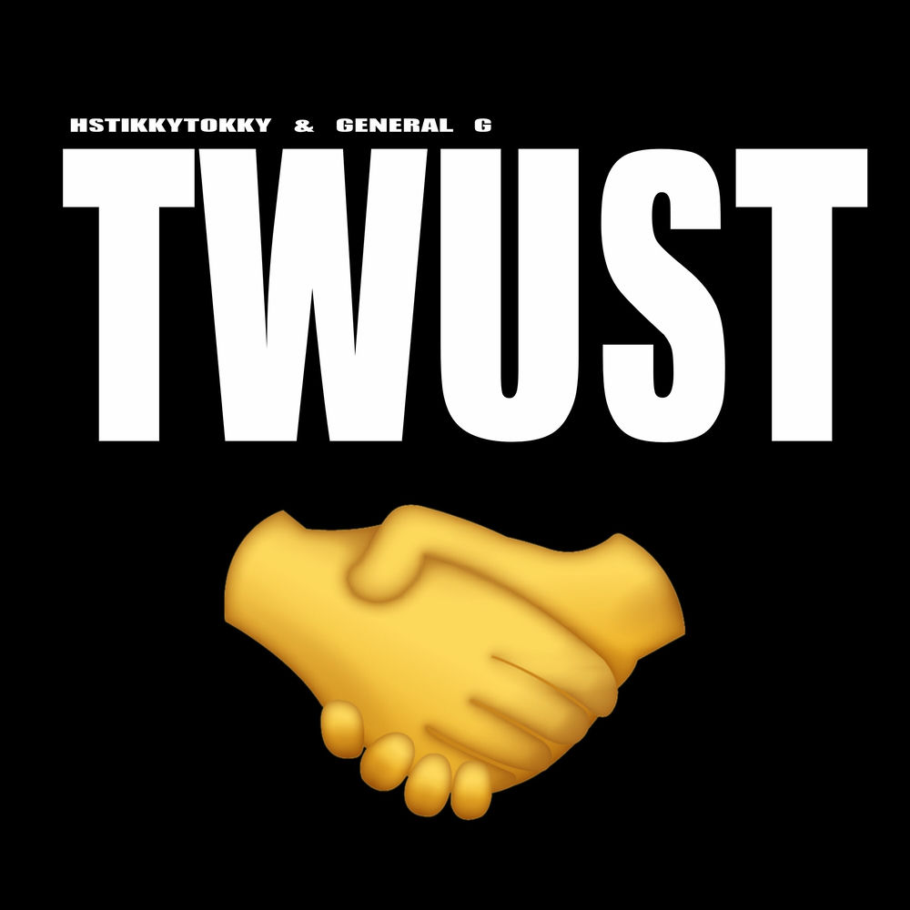 TWUST by HSTIKKYTOKKY & GENERAL G