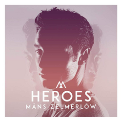 Heroes Måns Zelmerlöw