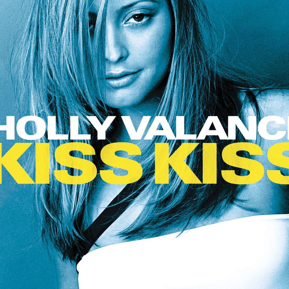 Kiss Kiss by Holly Valance