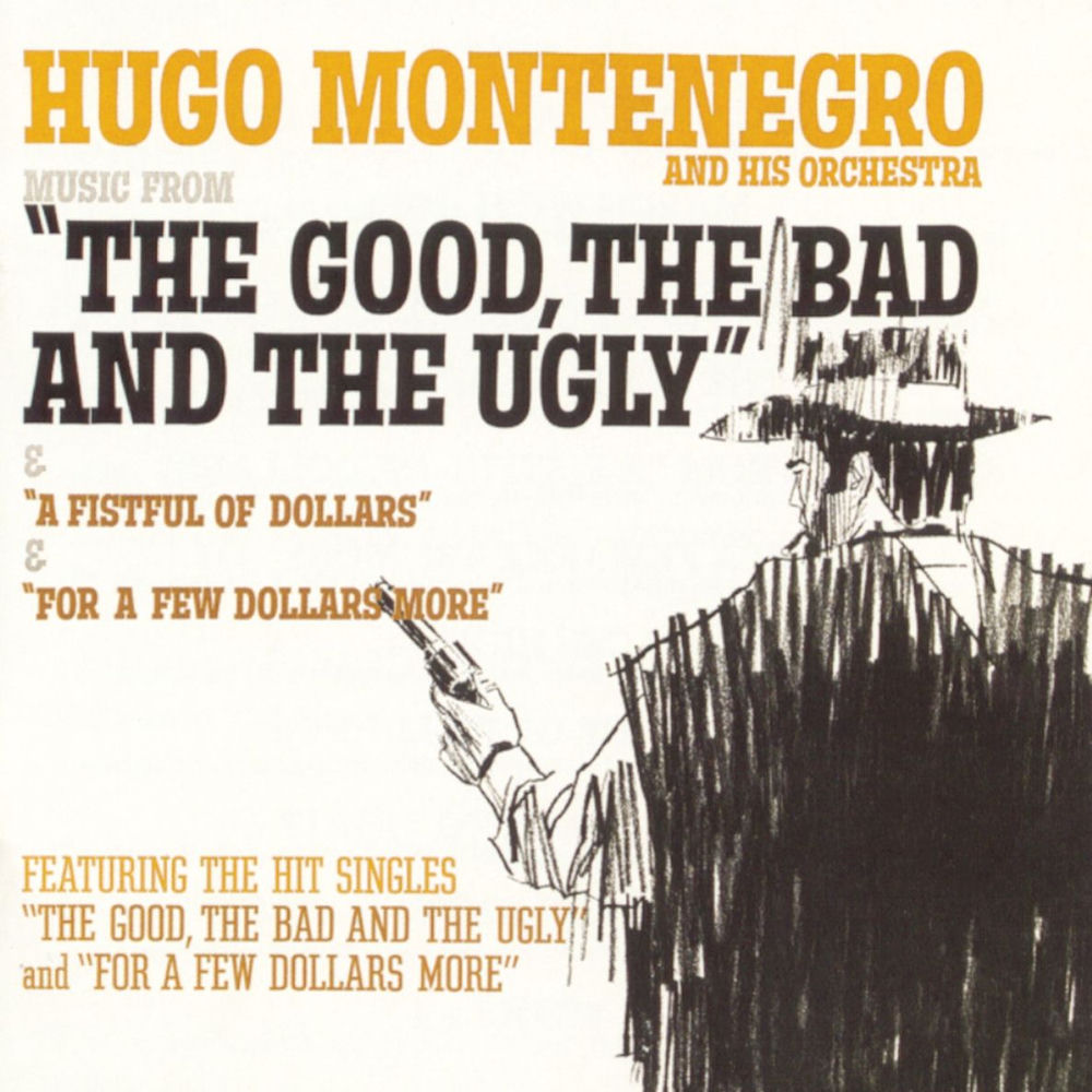 The Good The Bad And The Ugly by Hugo Montenegro, His Orchestra And Chorus