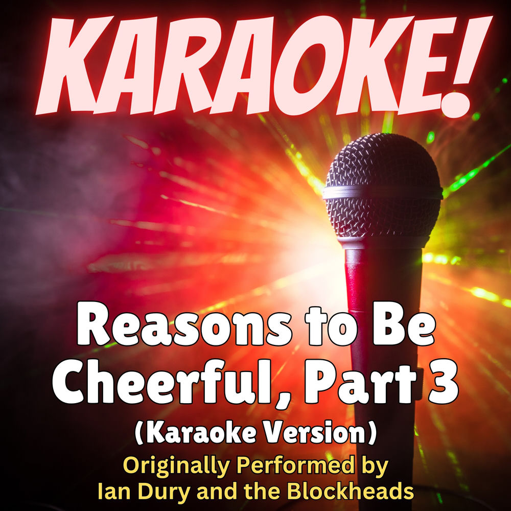 Reasons To Be Cheerful, Part 3 by Ian Dury And The Blockheads