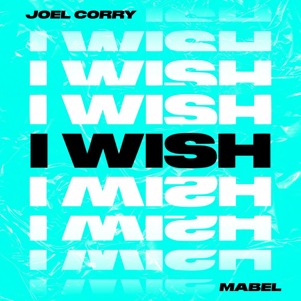 I WISH by JOEL CORRY FT MABEL