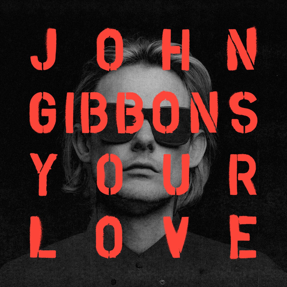 YOUR LOVE by JOHN GIBBONS