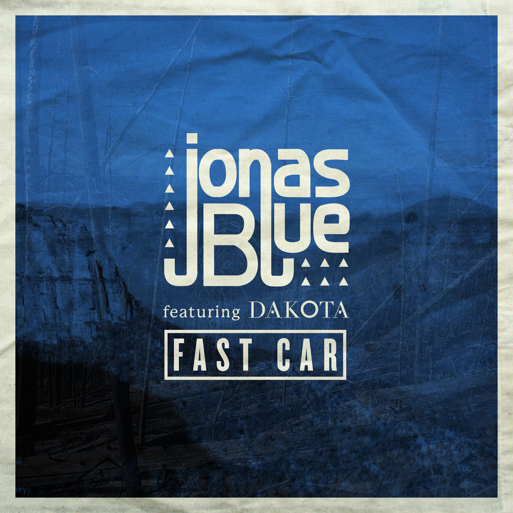 FAST CAR by JONAS BLUE & DAKOTA