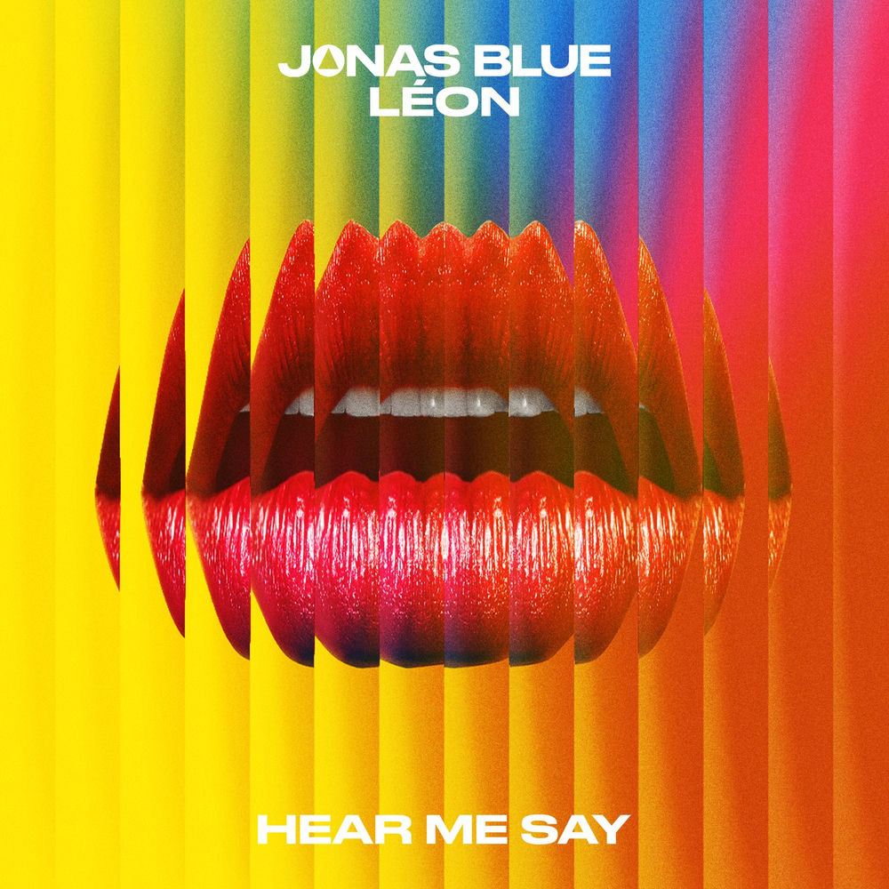 HEAR ME SAY by JONAS BLUE & LEON