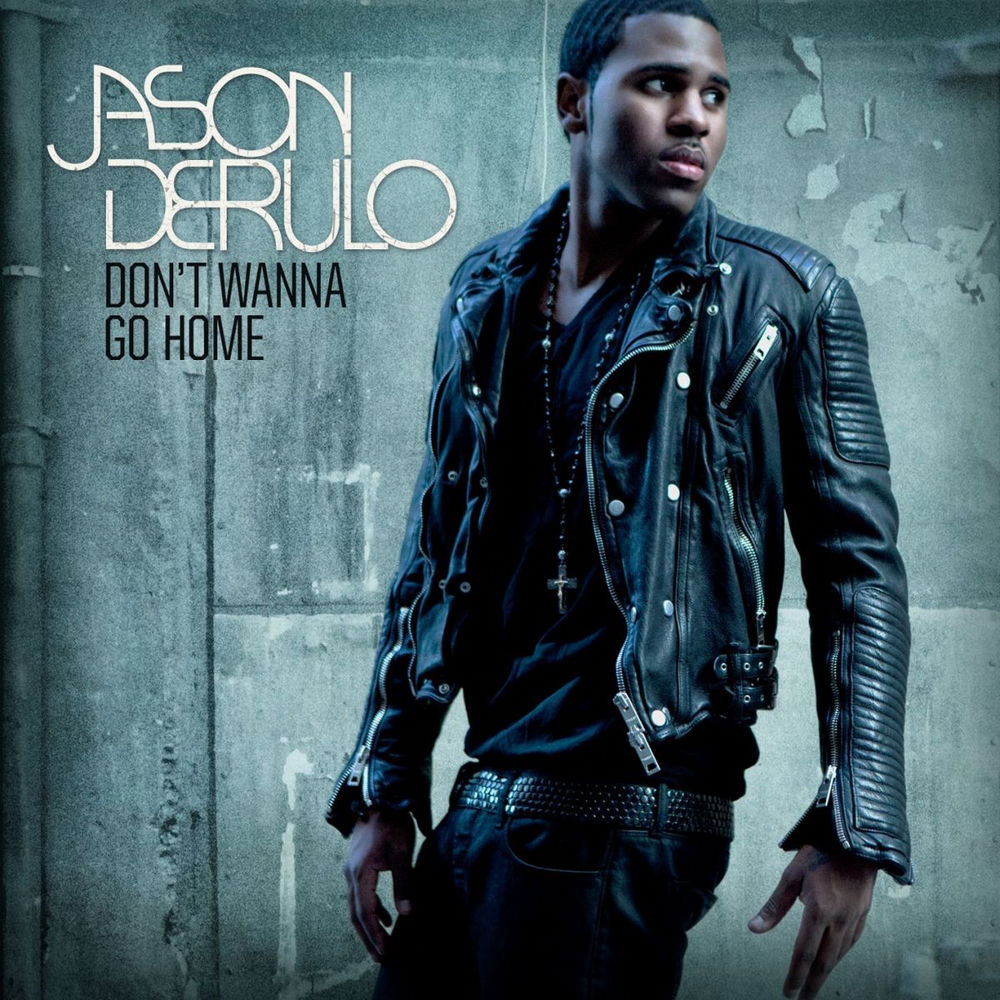 DON'T WANNA GO HOME by Jason Derulo