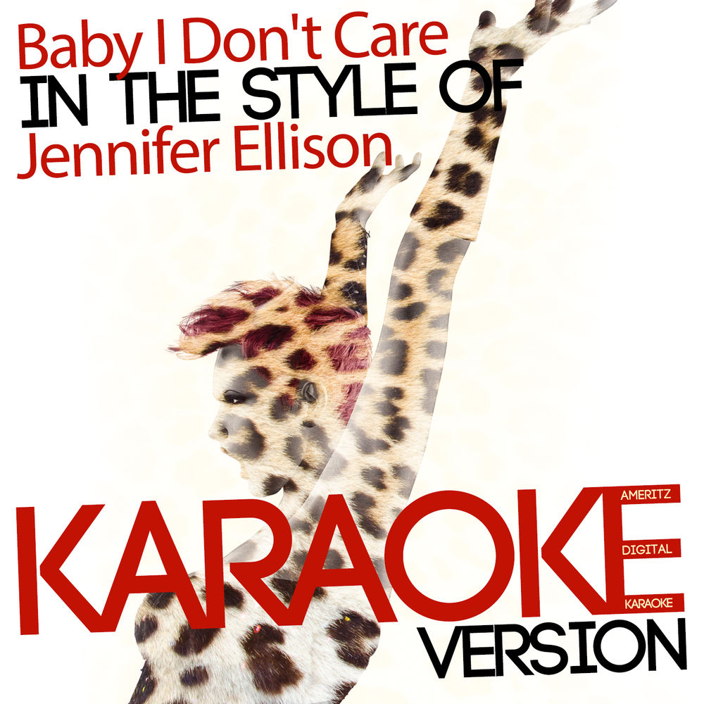Baby I Don'T Care by Jennifer Ellison