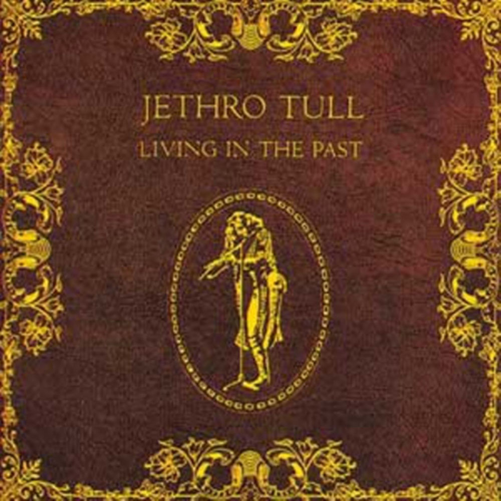 Living In The Past by Jethro Tull