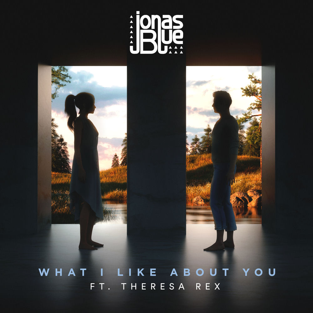 WHAT I LIKE ABOUT YOU by Jonas Blue FT Theresa Rex