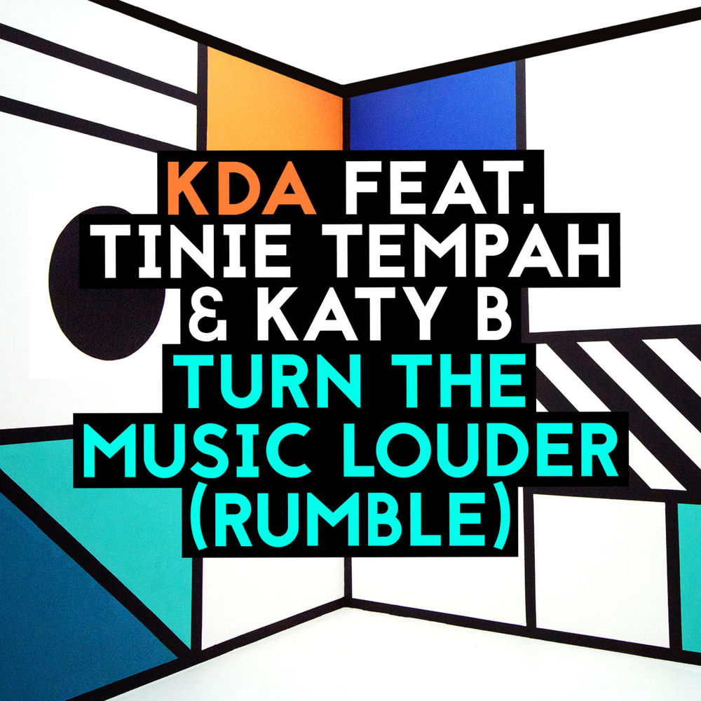 TURN THE MUSIC LOUDER by KDA FEAT. TINIE TEMPAH & KATY B