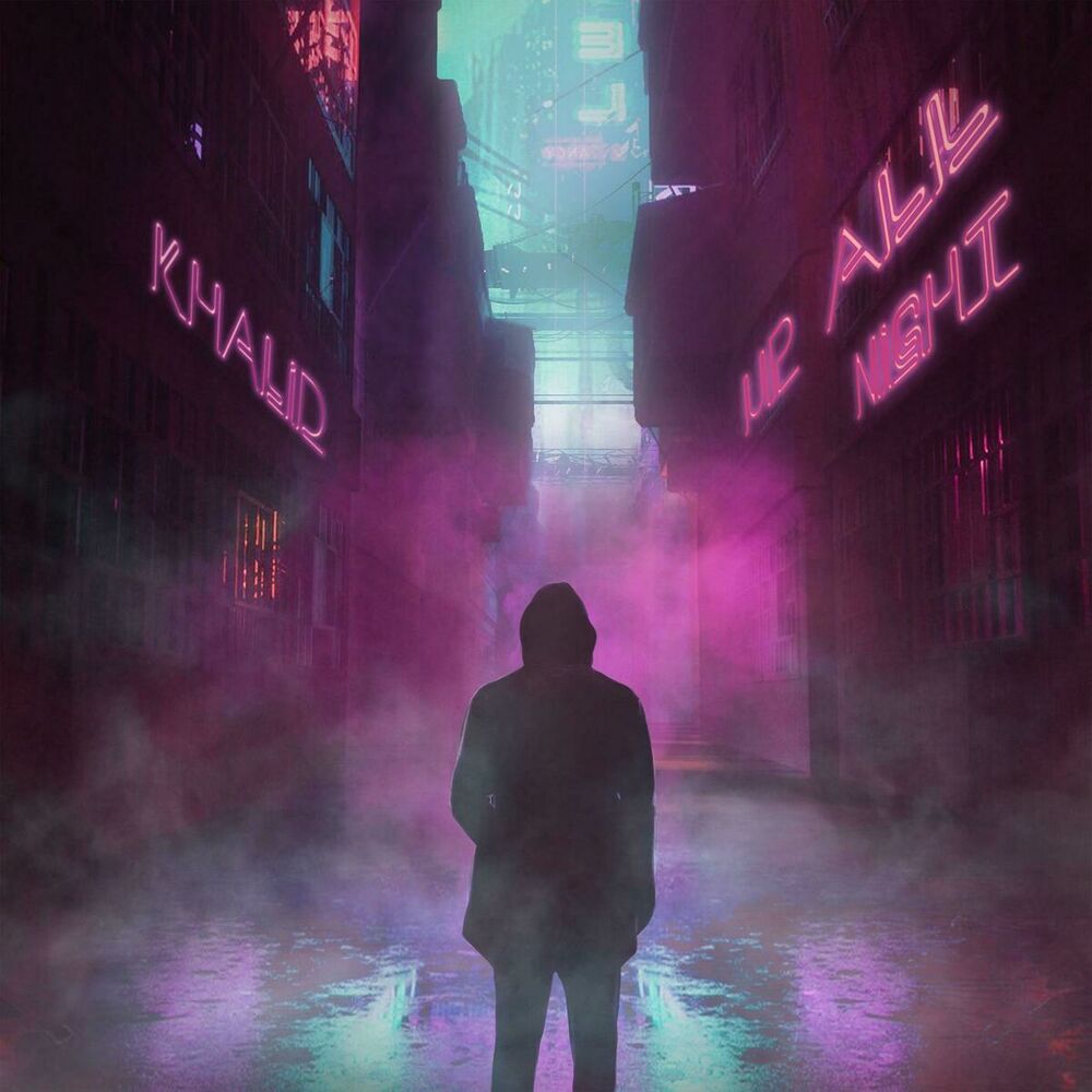 UP ALL NIGHT by KHALID