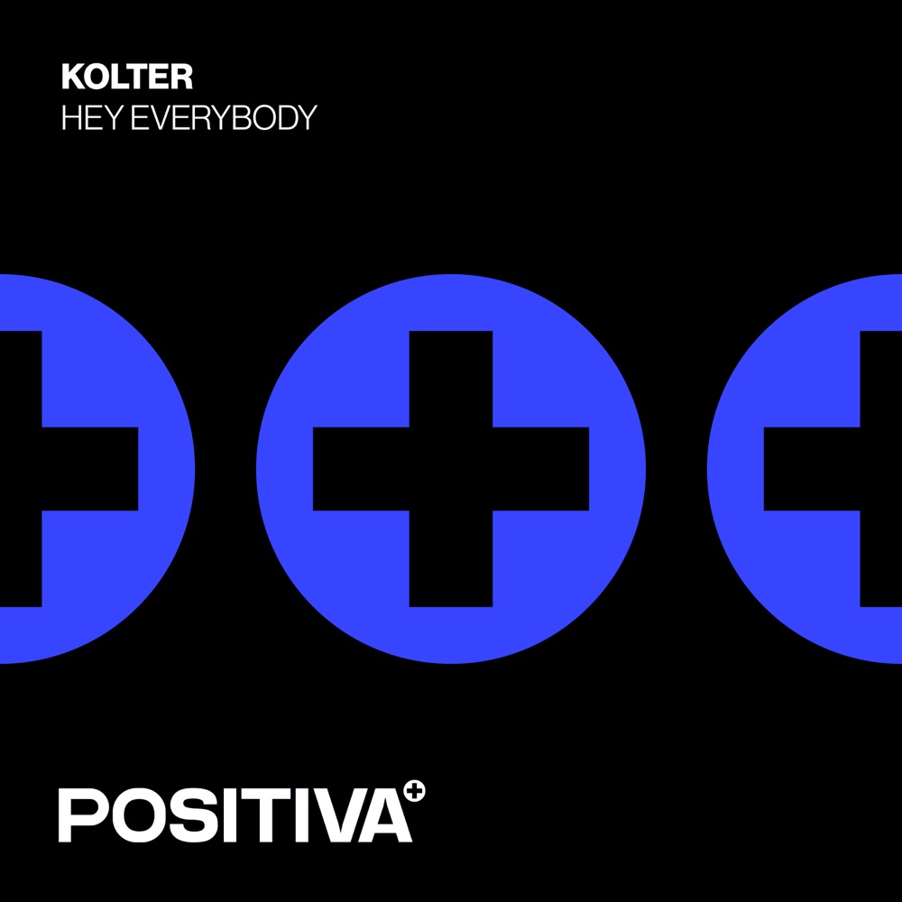 HEY EVERYBODY (BACK IN THE DANCE) by KOLTER