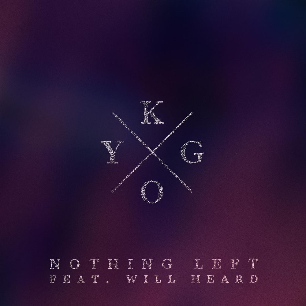 NOTHING LEFT by KYGO FEAT. WILL HEARD