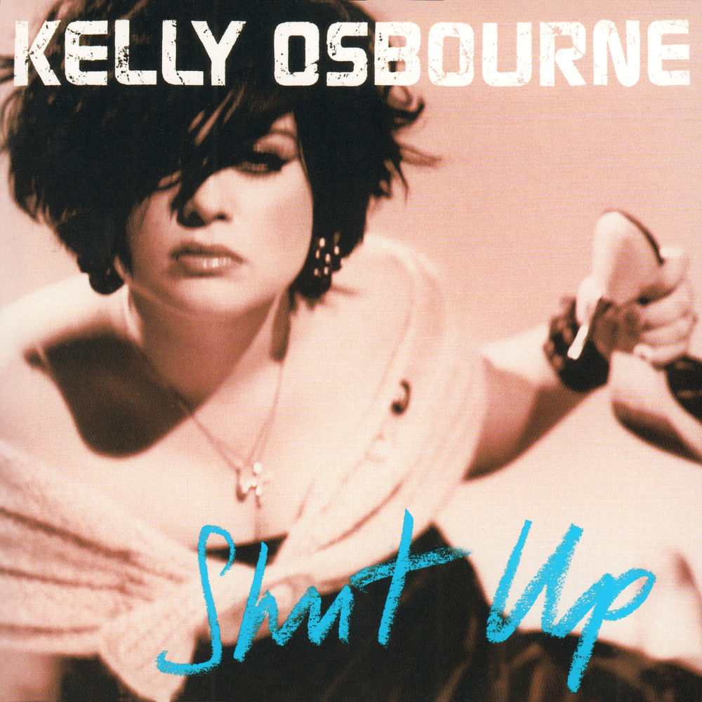 Shut Up by Kelly Osbourne