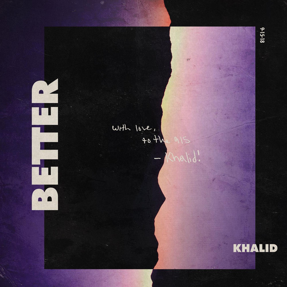 BETTER by Khalid