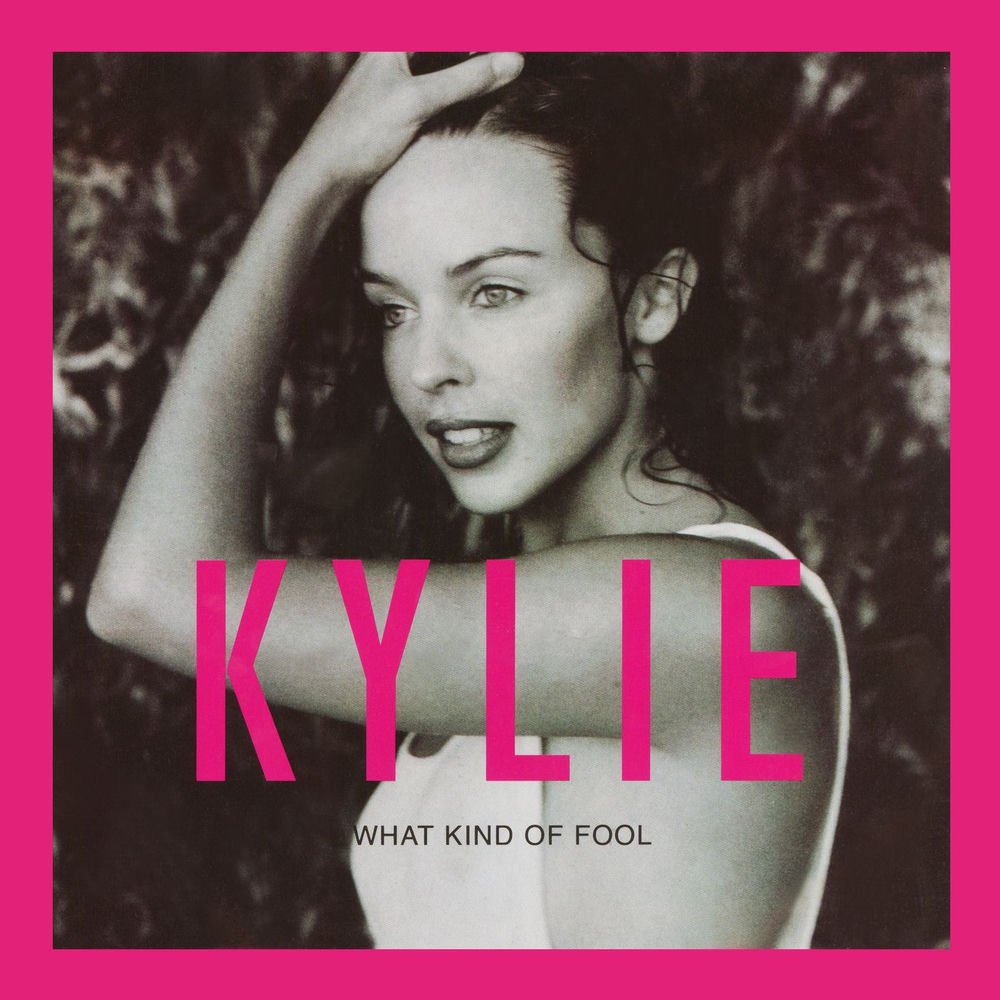 What Kind Of Fool by Kylie Minogue
