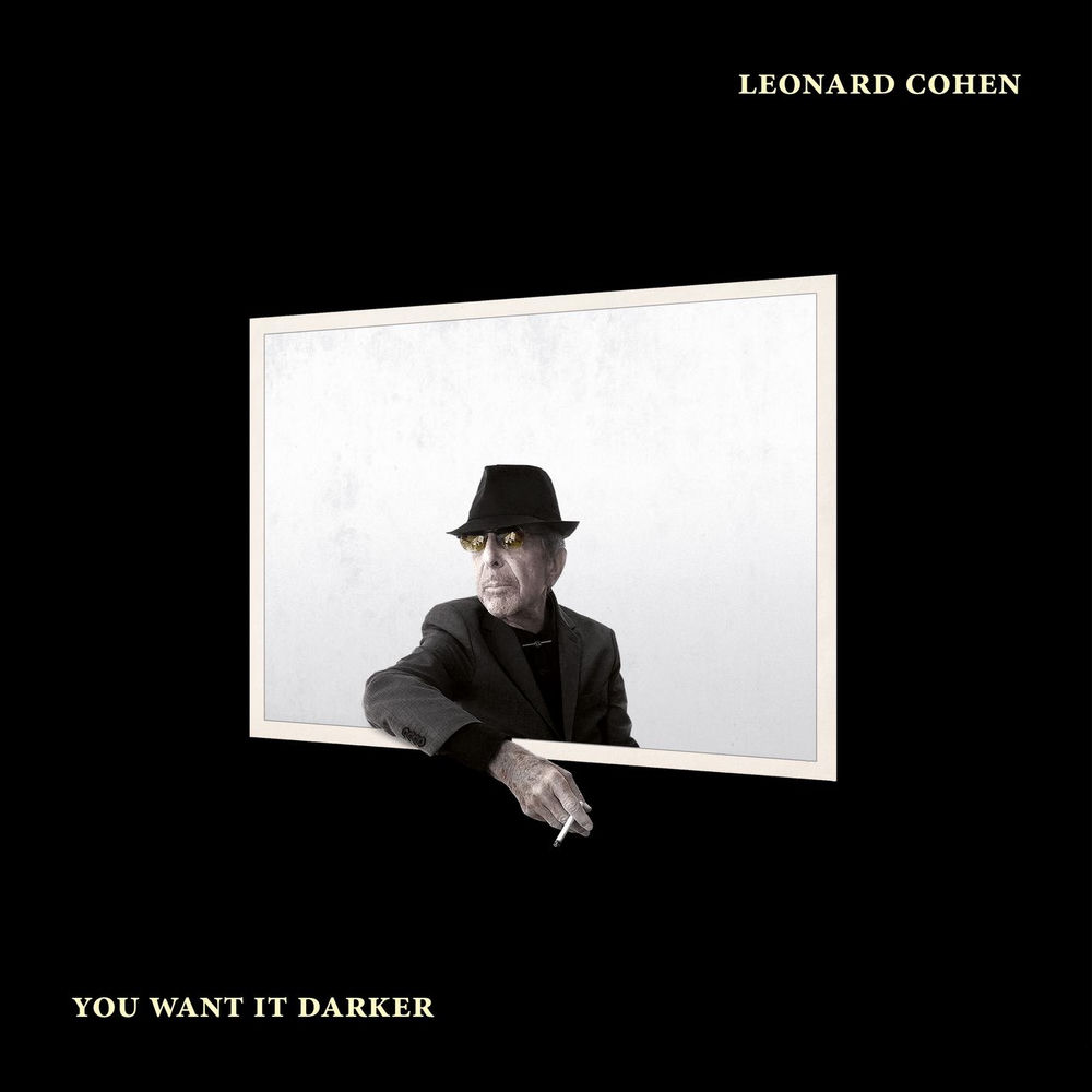 YOU WANT IT DARKER by LEONARD COHEN