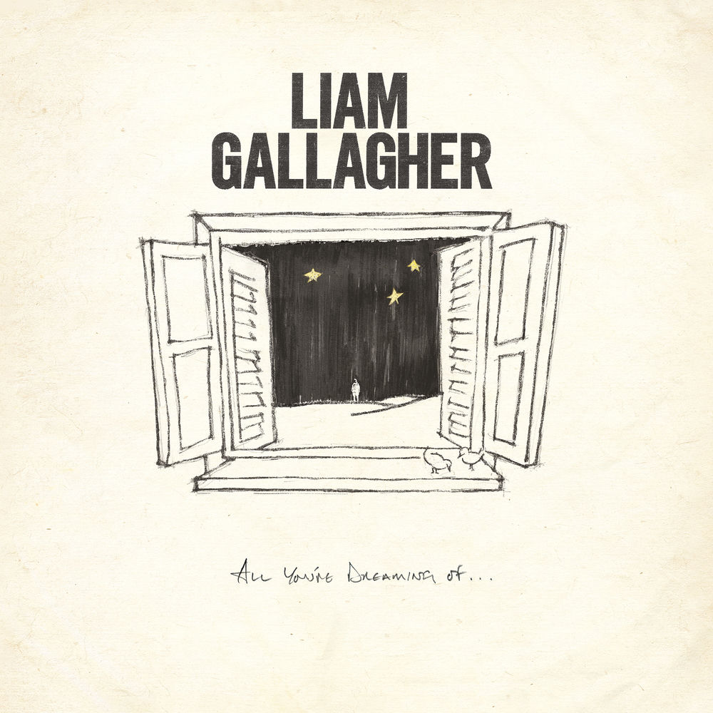 ALL YOU'RE DREAMING OF by LIAM GALLAGHER