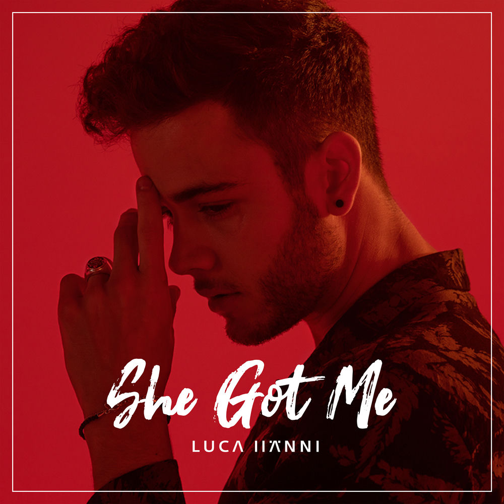 SHE GOT ME by LUCA HANNI