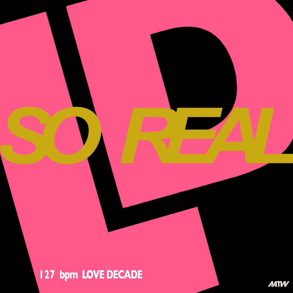 So Real by Love Decade