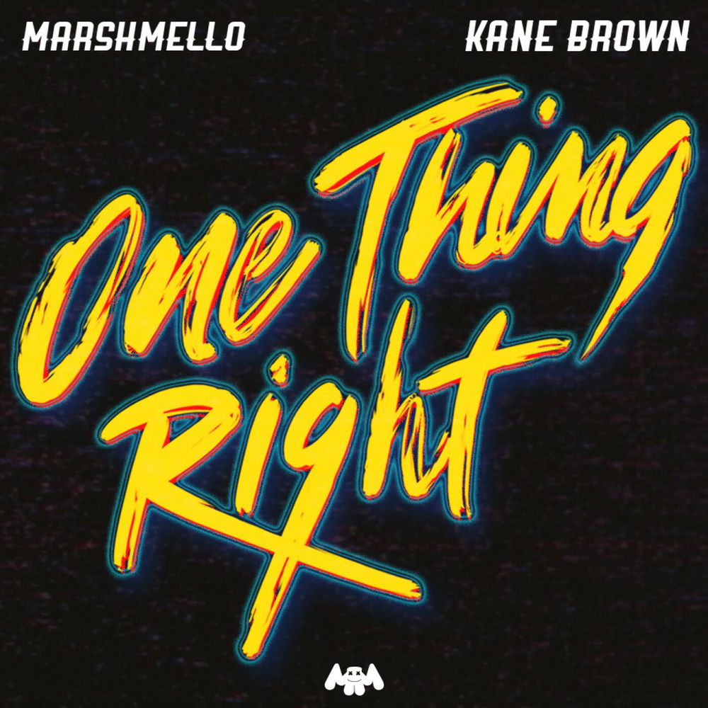 ONE THING RIGHT by MARSHMELLO FT KANE BROWN