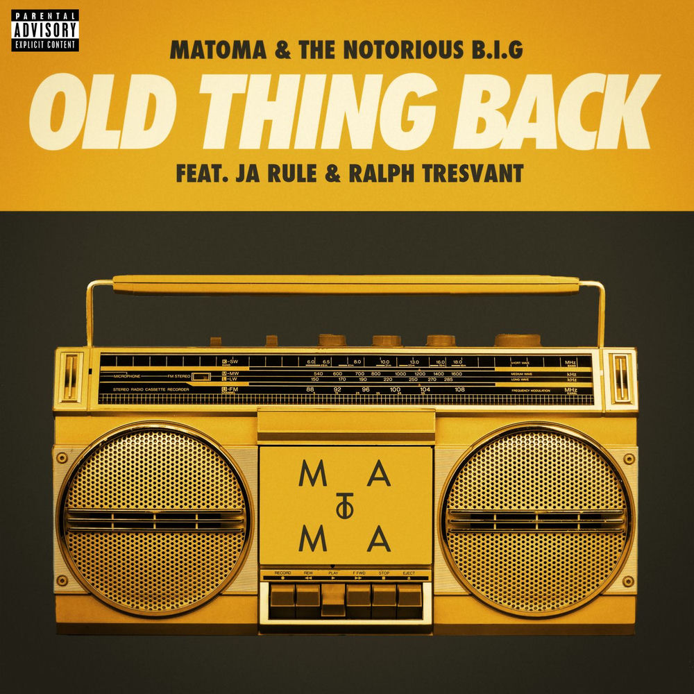 OLD THING BACK by MATOMA & THE NOTORIOUS B.I.G.
