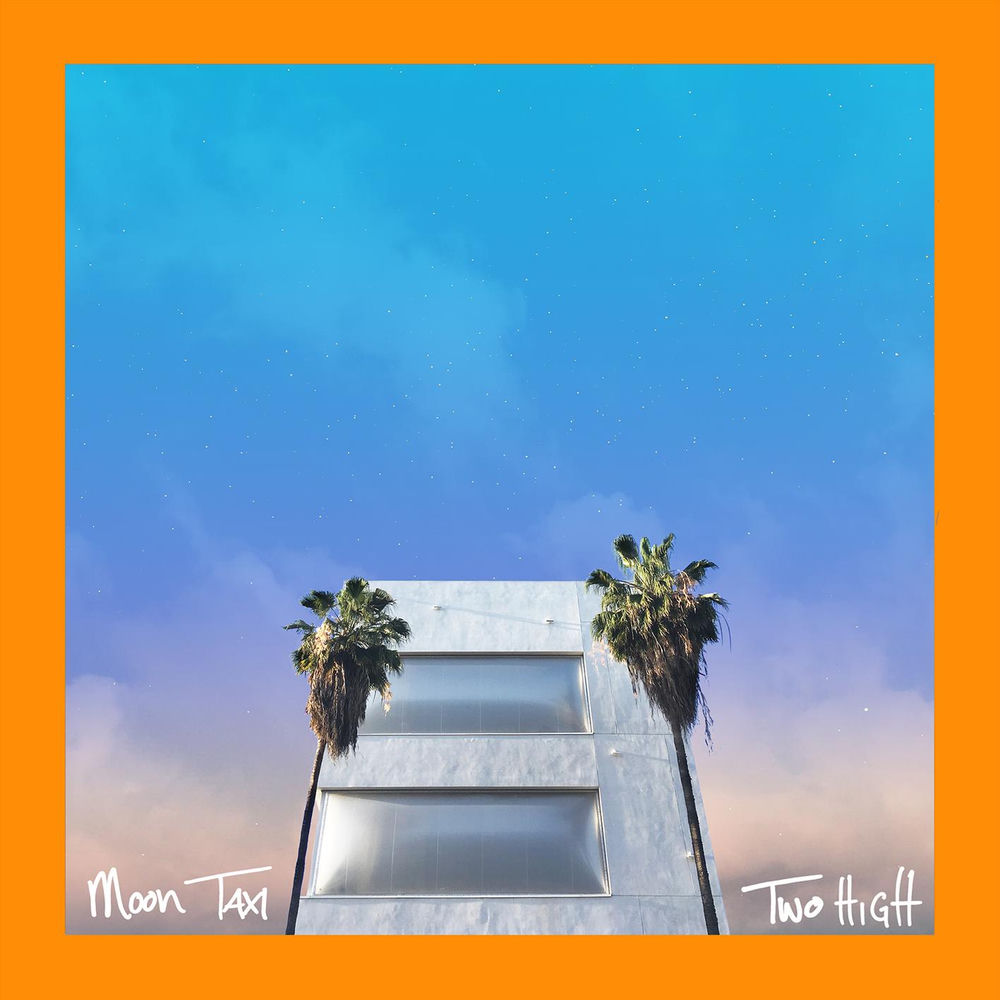 TWO HIGH by MOON TAXI