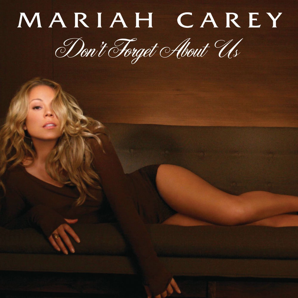 Don'T Forget About Us by Mariah Carey