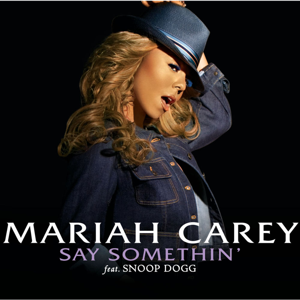 SAY SOMETHIN' by Mariah Carey featuring Snoop Dogg
