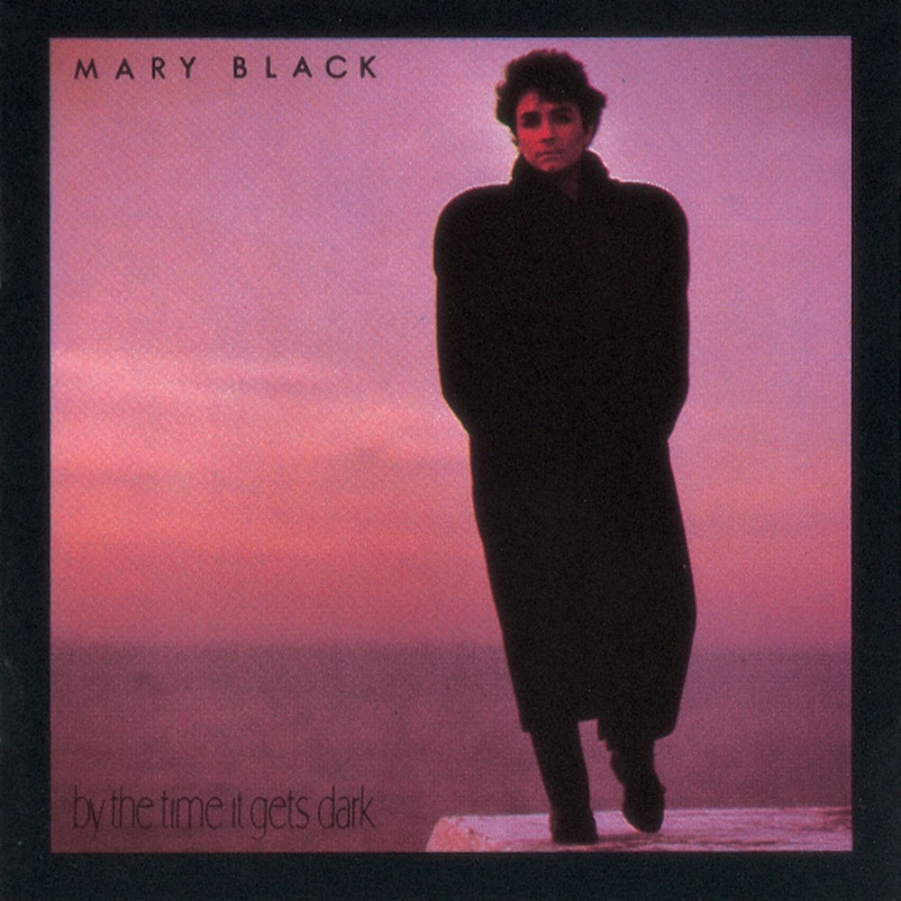 By The Time It Gets Dark by Mary Black