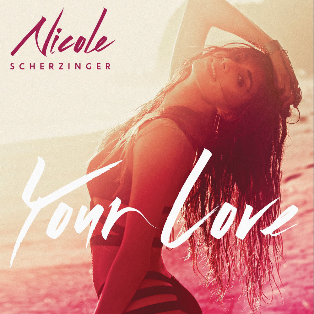 YOUR LOVE by Nicole Scherzinger