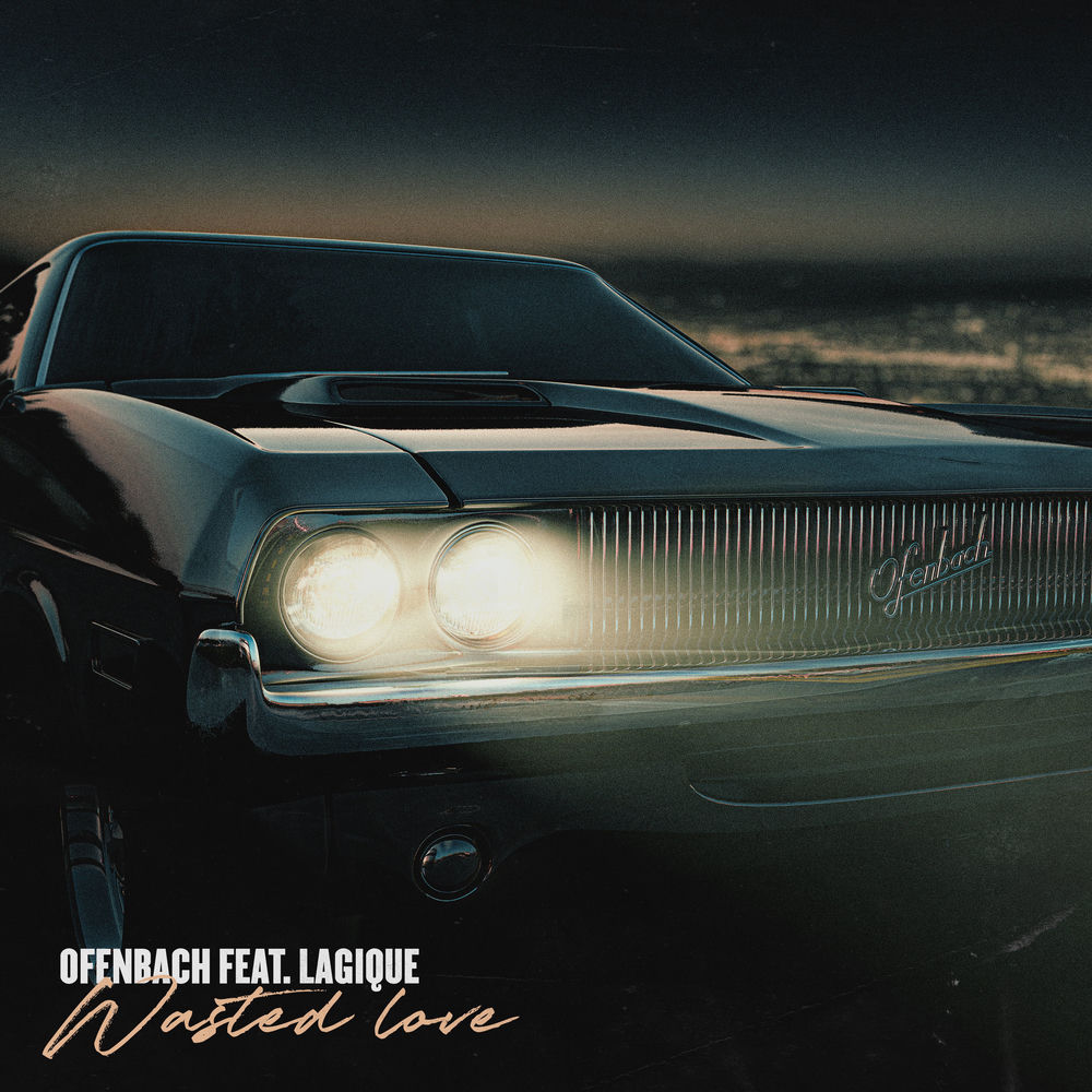 WASTED LOVE by OFENBACH FT LAGIQUE