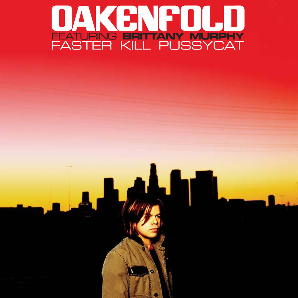 FASTER KILL PUSSYCAT by Oakenfold featuring Brittany Murphy