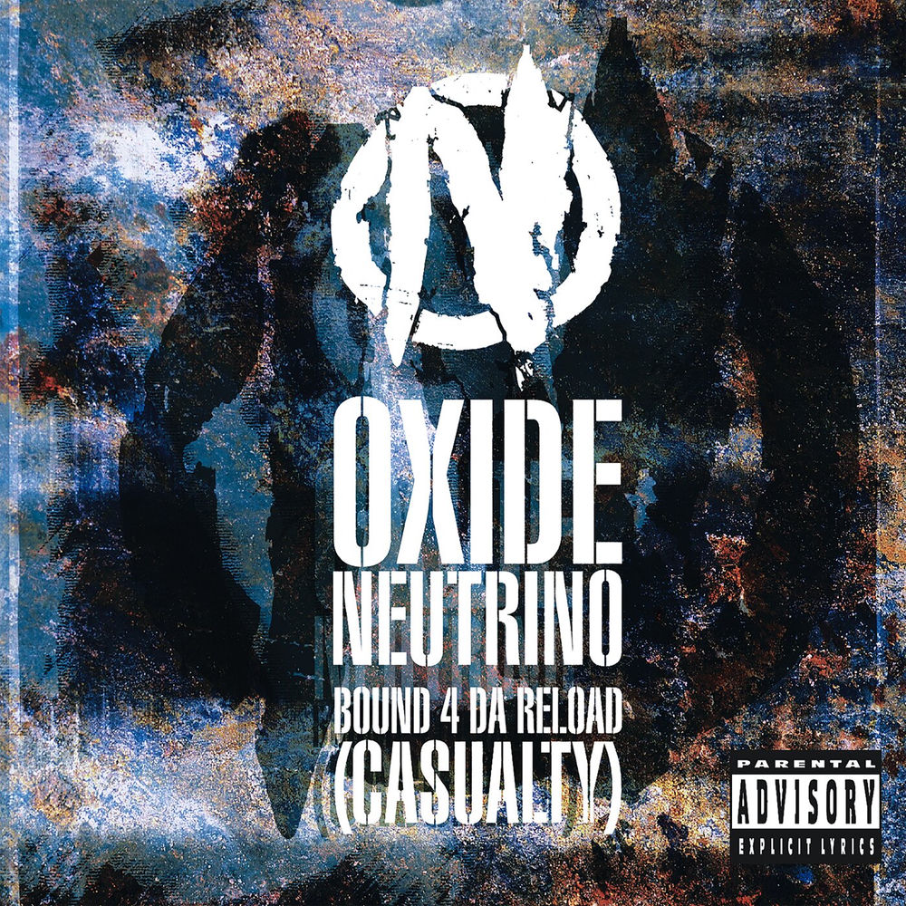 Bound 4 Da Reload (Casualty) by Oxide & Neutrino
