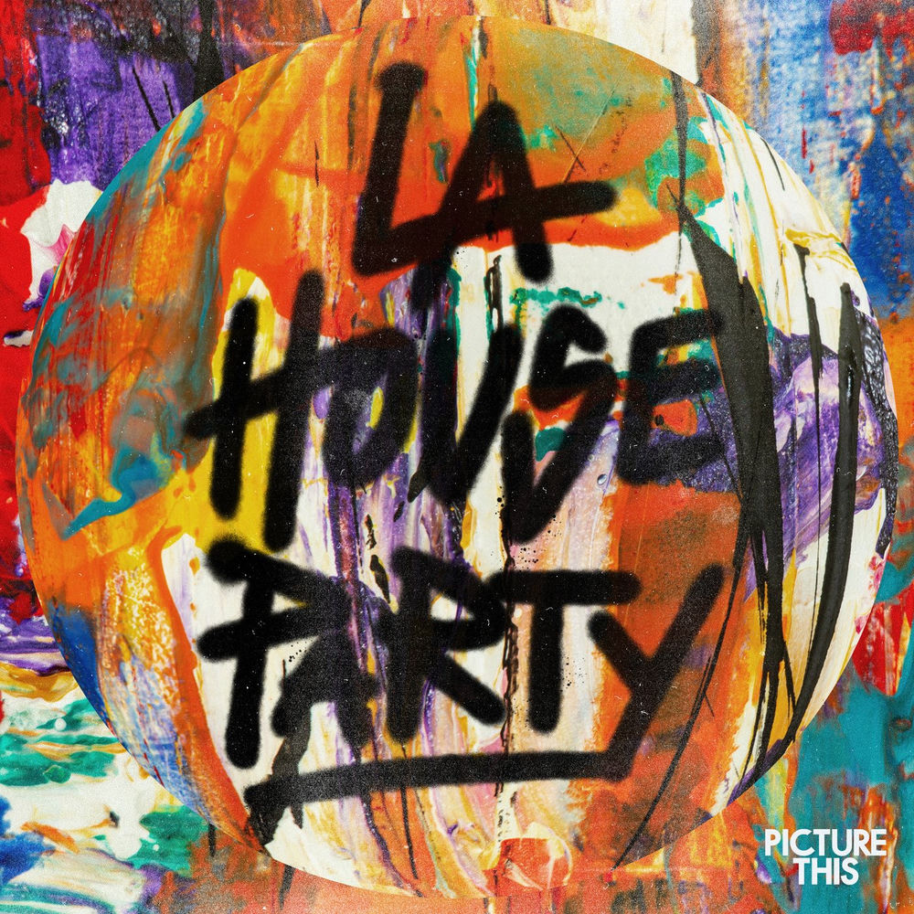 LA HOUSE PARTY by PICTURE THIS