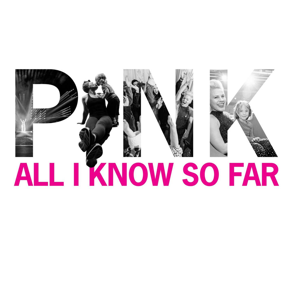 ALL I KNOW SO FAR by PINK