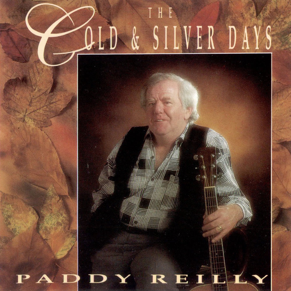 Gold & Silver Days by Paddy Reilly
