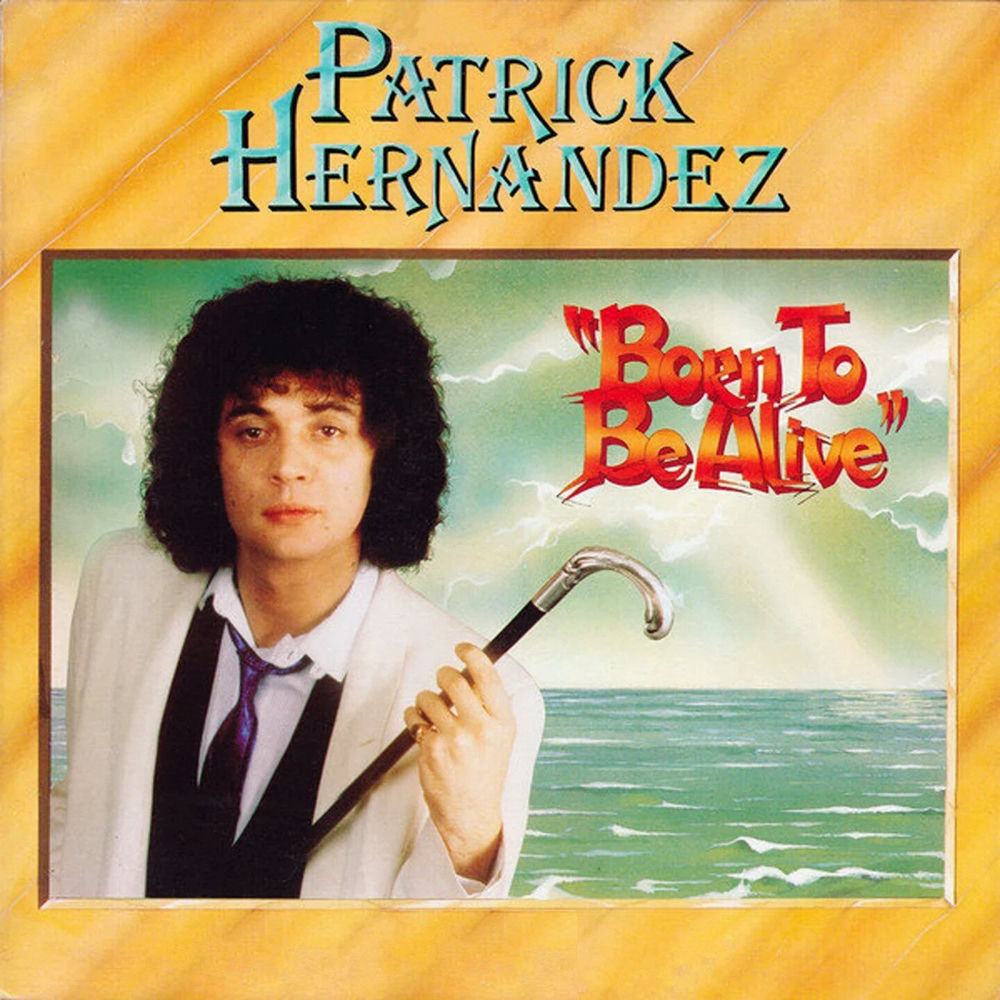 Born To Be Alive by Patrick Hernandez