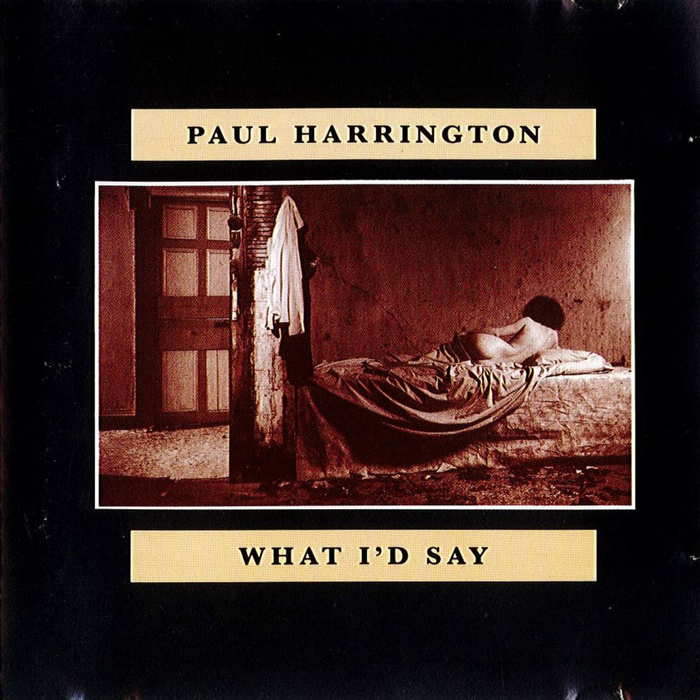 What I'D Say by Paul Harrington