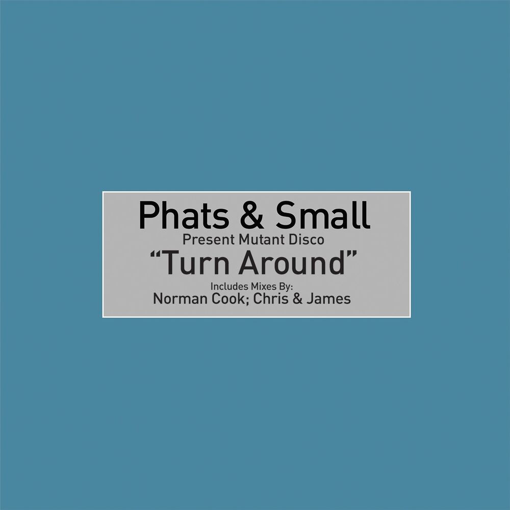 Turn Around by Phats & Small