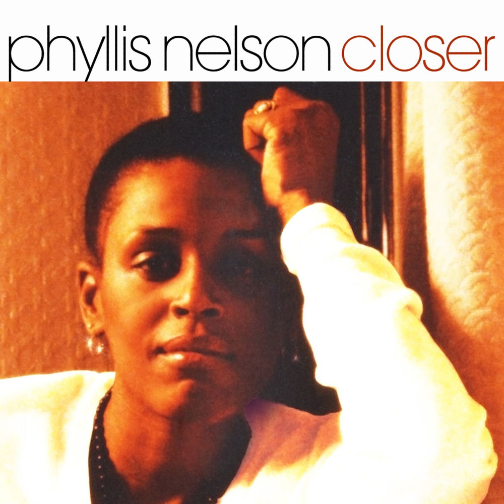 Move Closer by Phyllis Nelson