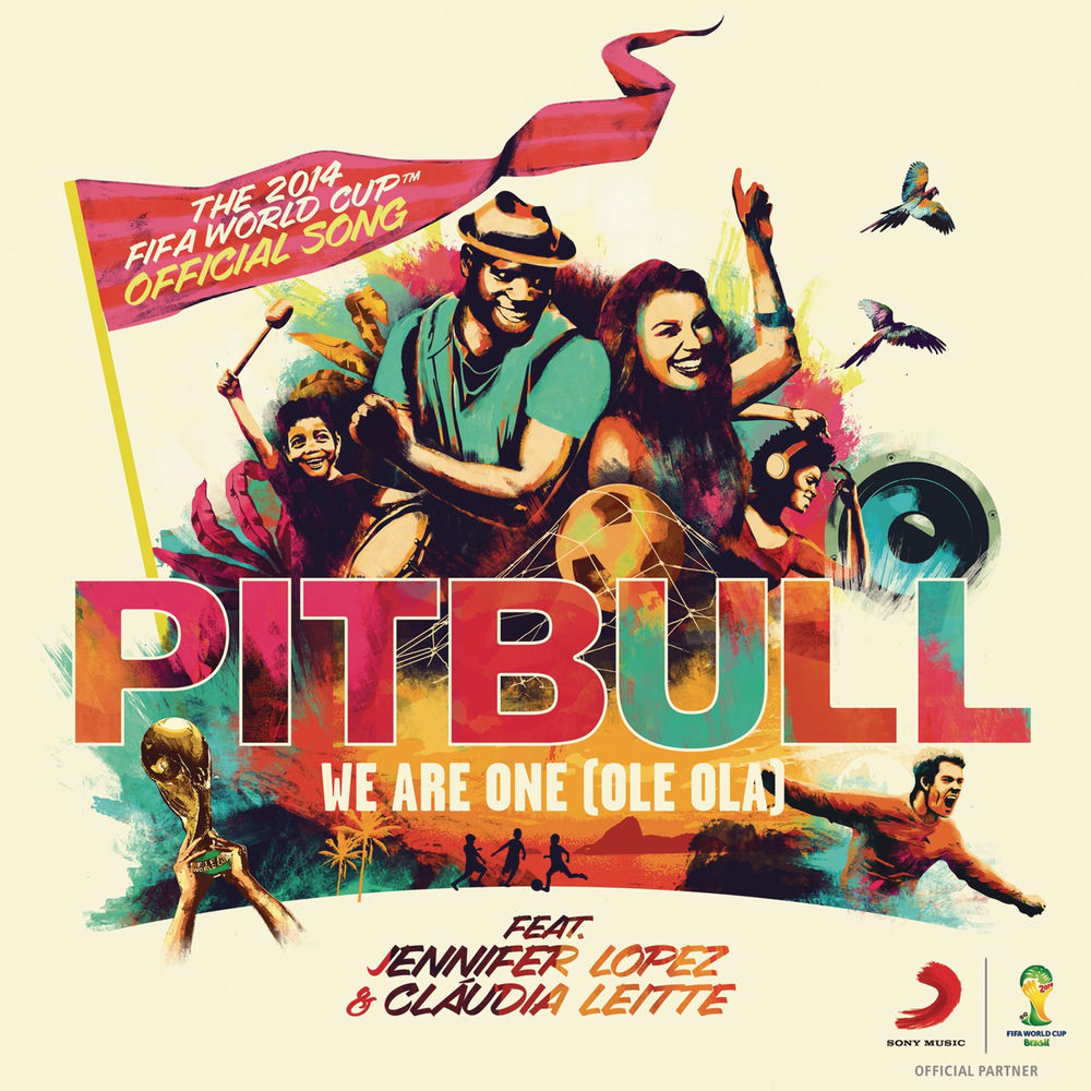 WE ARE ONE (OLE OLA) by Pitbull Feat. Jennifer Lopez & Claudia Leitte