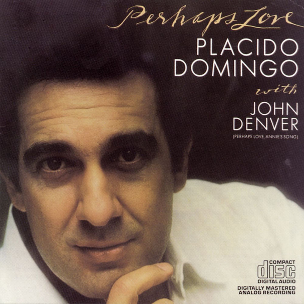 Perhaps Love by Placido Domingo And John Denver