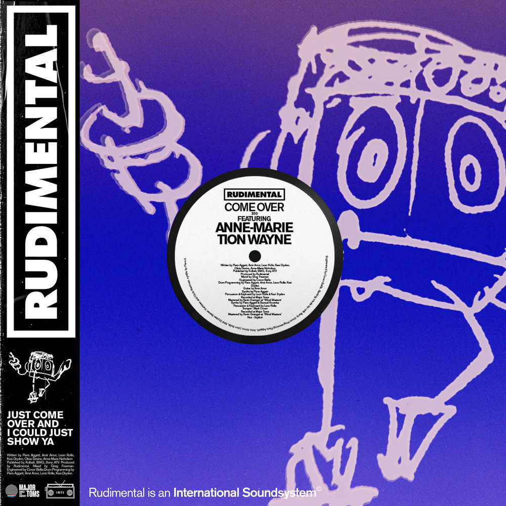 COME OVER by RUDIMENTAL/ANNE-MARIE/TION