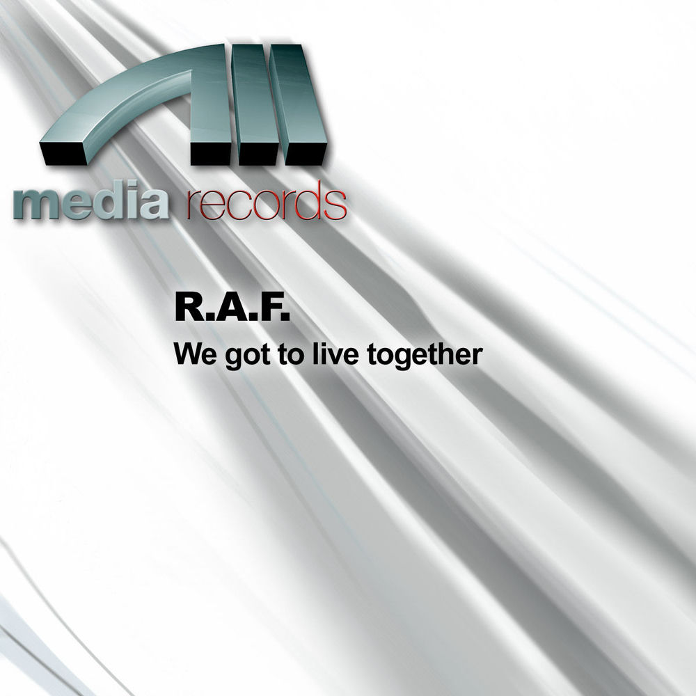 We'Ve Got To Live Together by Raf