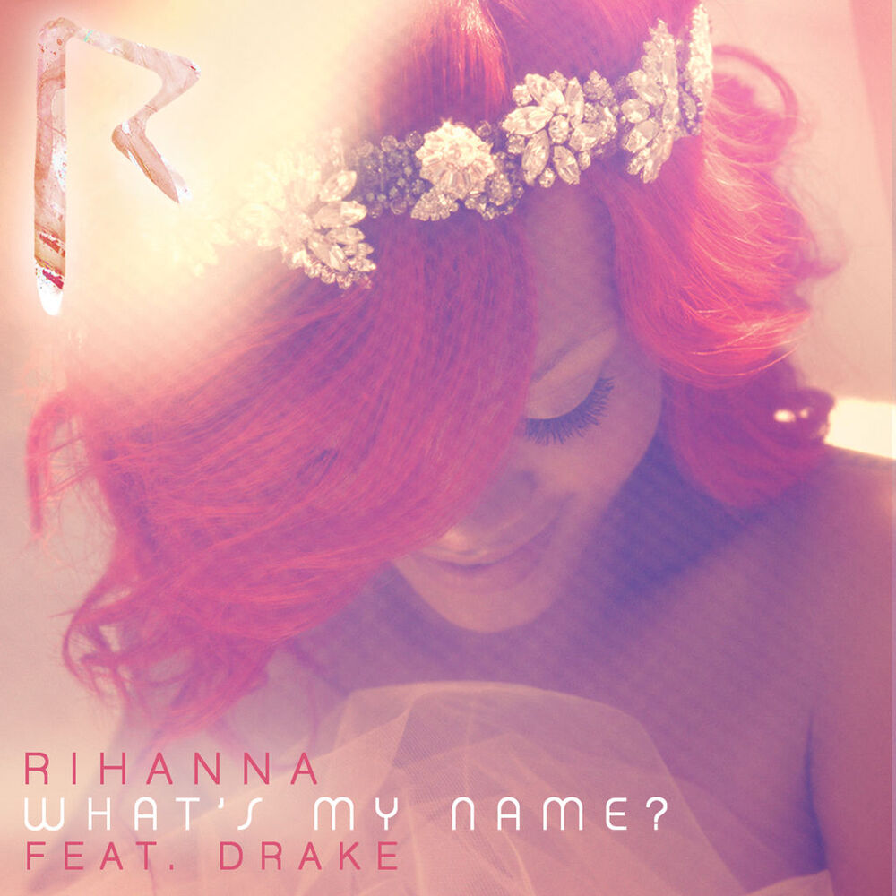 WHAT'S MY NAME by Rihanna featuring Drake